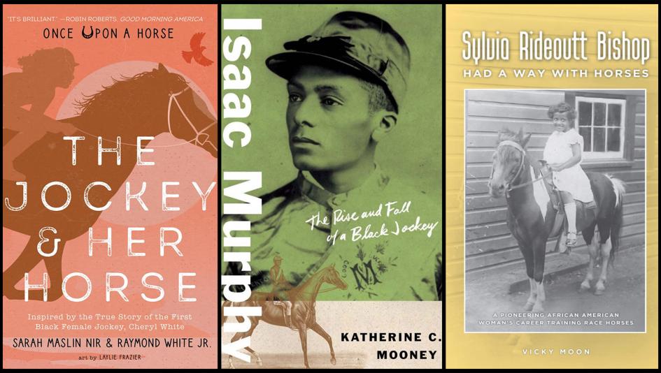 Sharing Their Stories: Ten Books That Honor Great African Americans in Horse Racing  