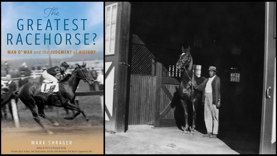 Man o’ War, Mark Shrager, The Greatest Racehorse, Man o’ War and the Judgment of History, America's Best Racing, horse racing, ABR