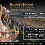 Thoroughbred Aftercare Alliance’s Off to the Races Online Benefit Auction Begins Thursday